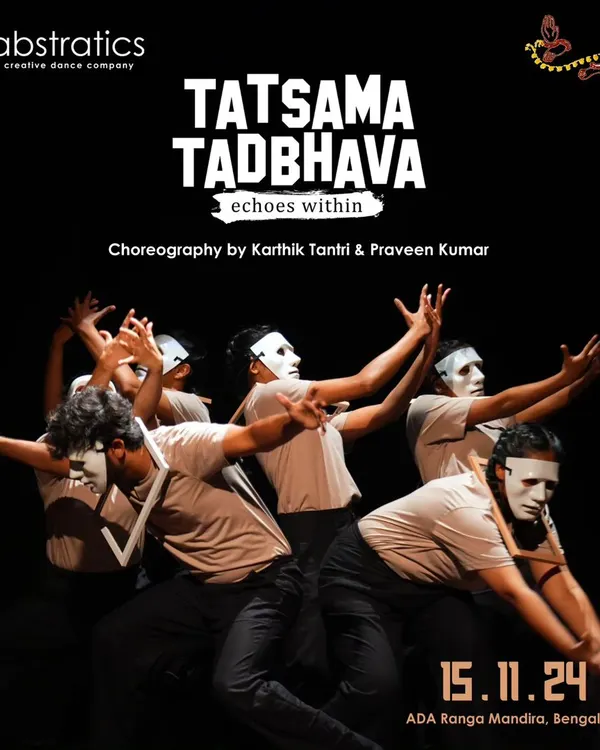 A promotional image for "TATSAMA TADBHAVA," featuring performers in a powerful pose that blends contemporary and classical aesthetics. The use of masks is central to this production's exploration of identity.