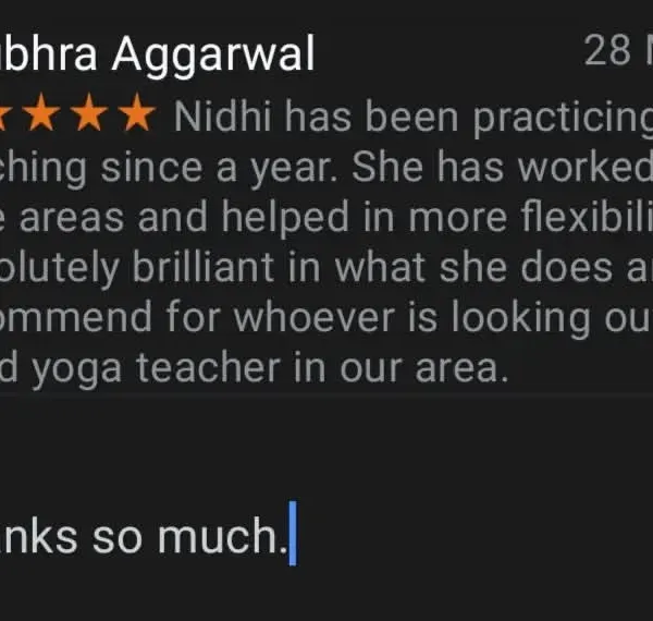 "She is absolutely brilliant in what she does." It's a joy to help my students improve their core strength and flexibility. Thank you, Shubhra, for your trust in me.