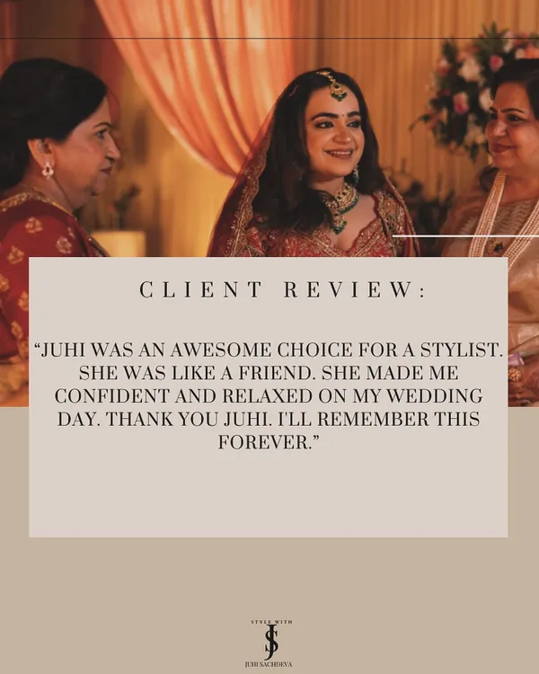 "Juhi was an awesome choice for a stylist. She was like a friend. She made me confident and relaxed on my wedding day." These words from a client mean everything to me.