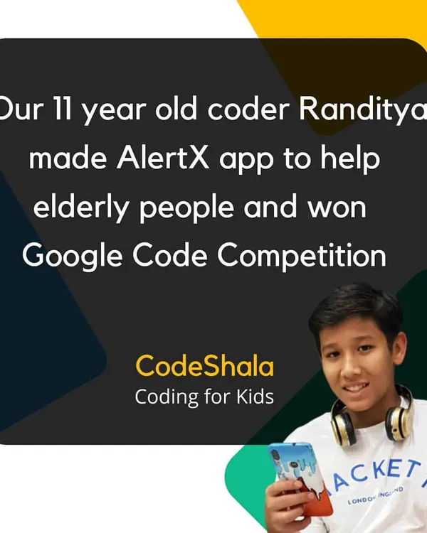 Our 11-year-old student, Randitya, developed the 'AlertX' app to help send emergency notifications for the elderly. We are incredibly proud that his project, which solves a real-world problem, went on to win the Google Code Competition.