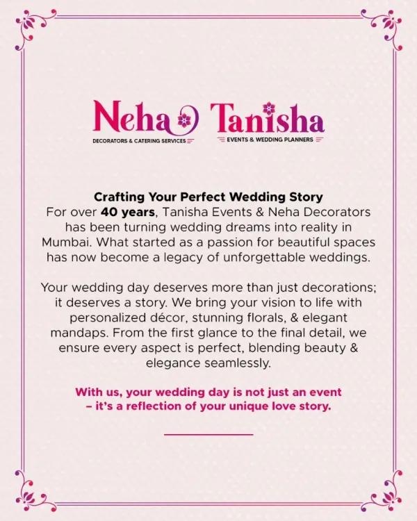 It all began with a dream to make every wedding magical. For over 40 years, my team and I have been part of countless love stories, and this passion has become a legacy of creating unforgettable celebrations that are a true reflection of you.