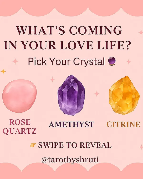 What's coming in your love life? This 'Pick Your Crystal' reading reveals the energy heading your way, whether it's a new romantic spark with Rose Quartz, healing with Amethyst, or commitment with Citrine.