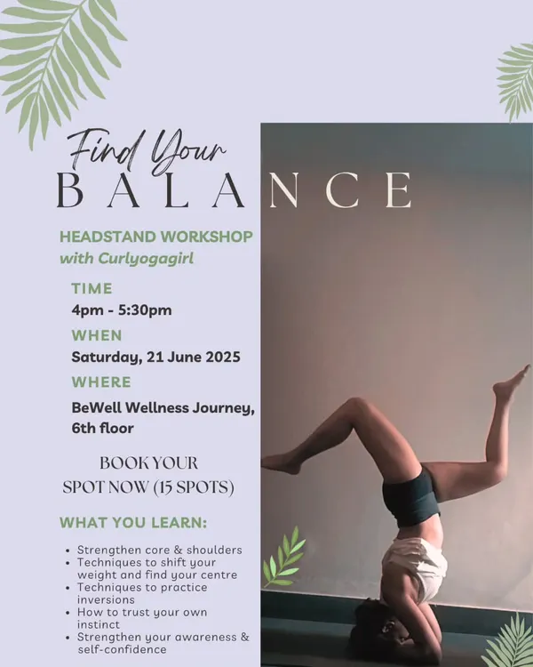 My headstand workshops are a popular offering, designed for those ready to find their balance. The session covers anatomy, weight distribution, and techniques to practice inversions safely at home.