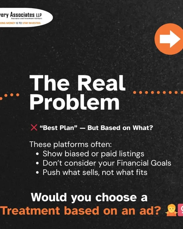 Many online platforms push biased or paid listings, calling them the "Best Plan" without considering your goals. Would you choose a medical treatment based on an advertisement? Your finances deserve the same level of careful, personalized consideration.