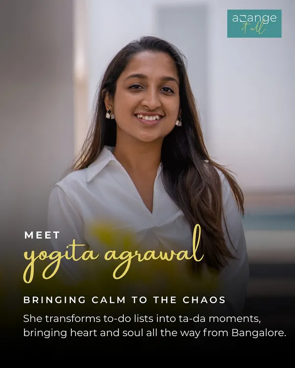 Meet Yogita, who brings calm to the chaos. Based in Bangalore, she has a talent for turning to-do lists into "ta-da" moments with heart and soul.