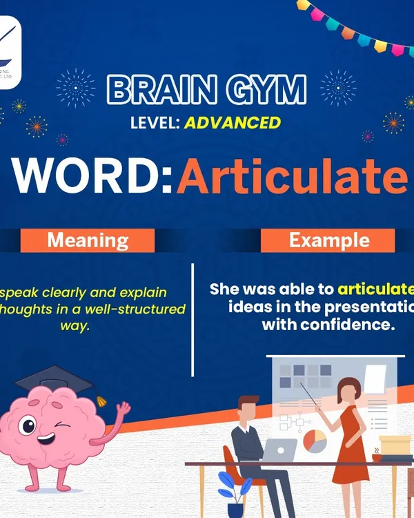 Let's learn the word 'Articulate'. It means to speak your thoughts clearly and in a well-structured way. Using words like this in a presentation will make you sound confident and credible.