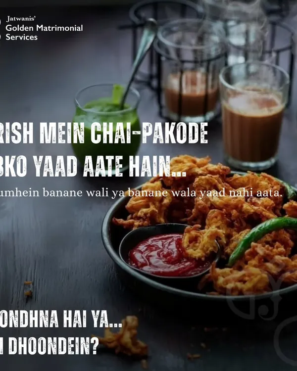 Everyone thinks of chai and pakode during the monsoon, but do you think of who you'll share them with? If you're tired of enjoying these moments alone, let's talk. I can help find the person you're missing.