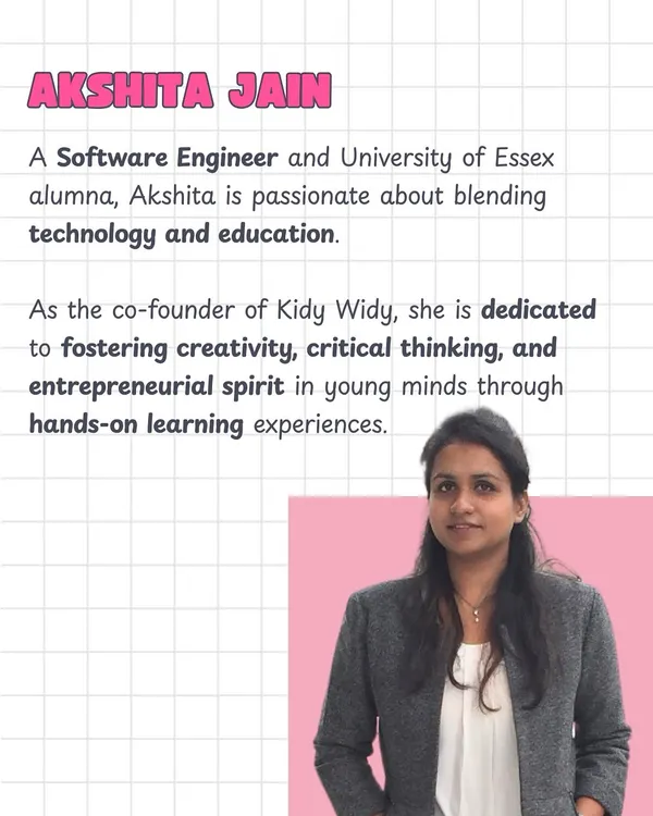 Meet Akshita Jain, our co-founder and a software engineer passionate about blending technology with education. She is dedicated to fostering creativity and critical thinking through our hands-on learning events.