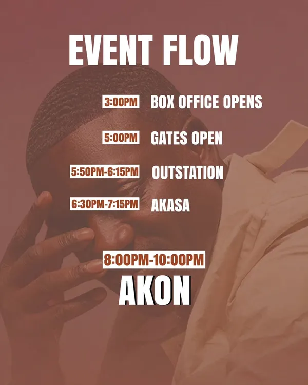 The complete event flow for the Akon concert. We provide a clear schedule, including gate opening times and performance slots for opening acts and the headliner, so you can plan your night perfectly.