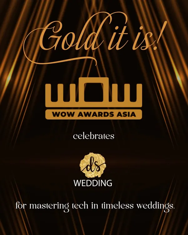 Gold it is. I am thrilled to be celebrated by WOW Awards Asia for mastering the use of technology in creating timeless weddings. This is a testament to my commitment to innovation.