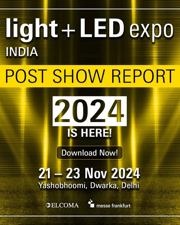 The Post Show Report for 2024 is here. Download the detailed analytics to understand how the expo stimulated business growth for India's lighting industry.