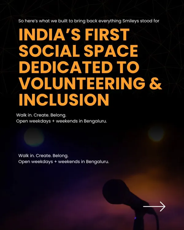 This is our declaration. We built India's first social space dedicated to volunteering and inclusion right here in Bengaluru. It’s a place to walk in, create, and belong, open on weekdays and weekends.