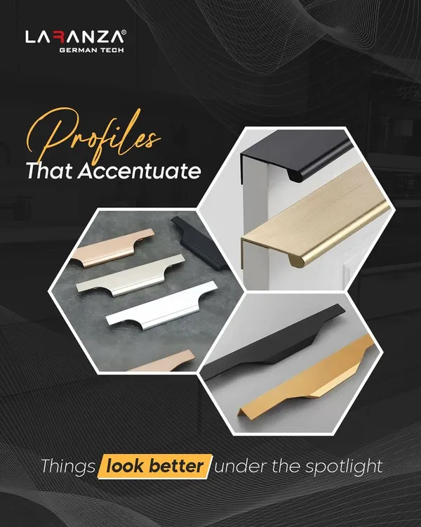 Profiles that accentuate. These handles and edge profiles, available in finishes like black, gold, and silver, don't just finish the look, they define it.
