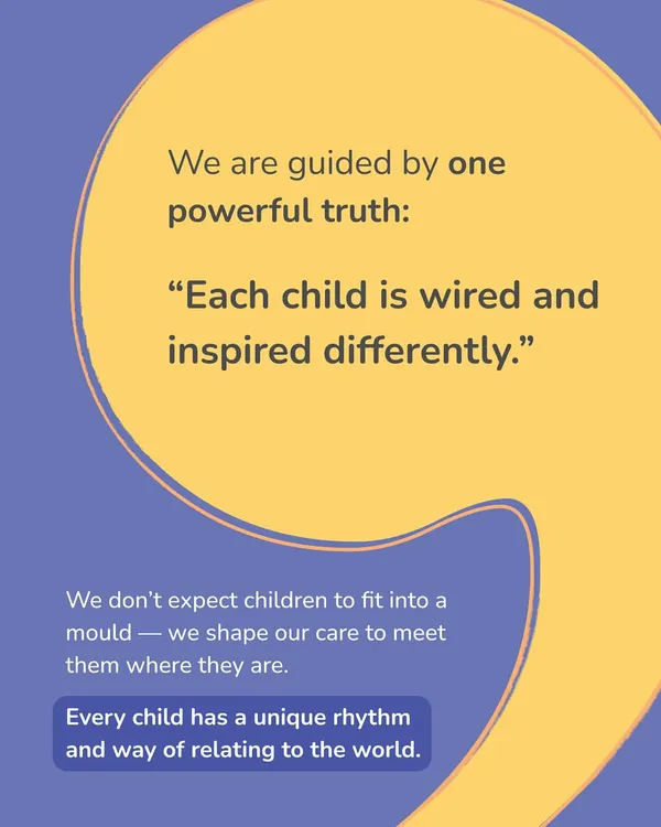 We are guided by one powerful truth: "Each child is wired and inspired differently." This principle is at the core of our neurodiversity-affirming approach, where we shape our care to meet every child where they are.