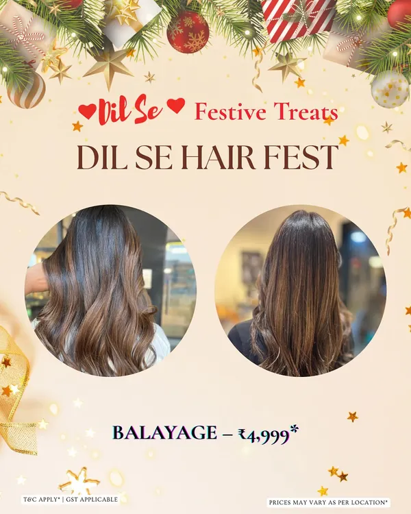 Our "Dil Se Hair Fest" Christmas offer for Balayage. Get the perfect sun-kissed look for the holidays at a special festive price.