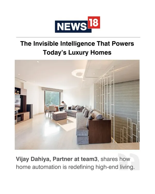 What is modern luxury? In a conversation with News18 India, our partner Vijay Dahiya discusses how invisible intelligence and home automation are redefining high-end living, shifting the focus from opulence to effortless comfort.