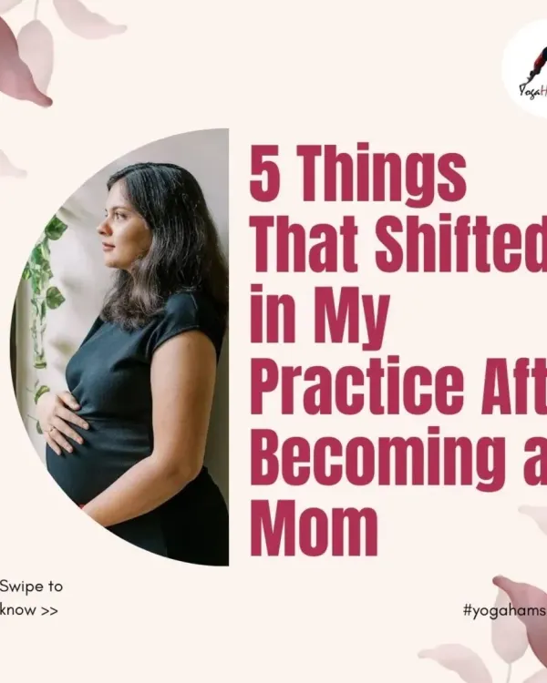 This is the cover for a carousel about how my practice shifted after becoming a mom. Motherhood completely reimagined my relationship with yoga, and I want to share that evolution with you.
