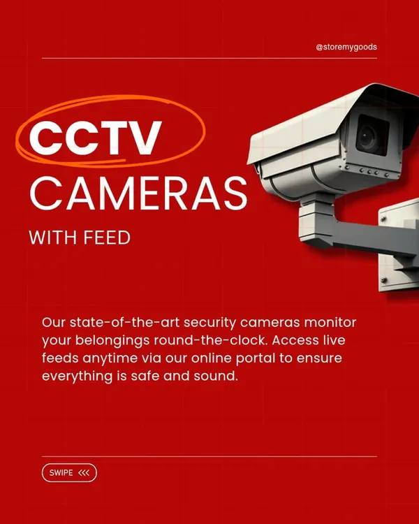 Your belongings are always under my watch. My warehouses are equipped with state-of-the-art CCTV cameras, and you can even access live feeds through my online portal for complete peace of mind.