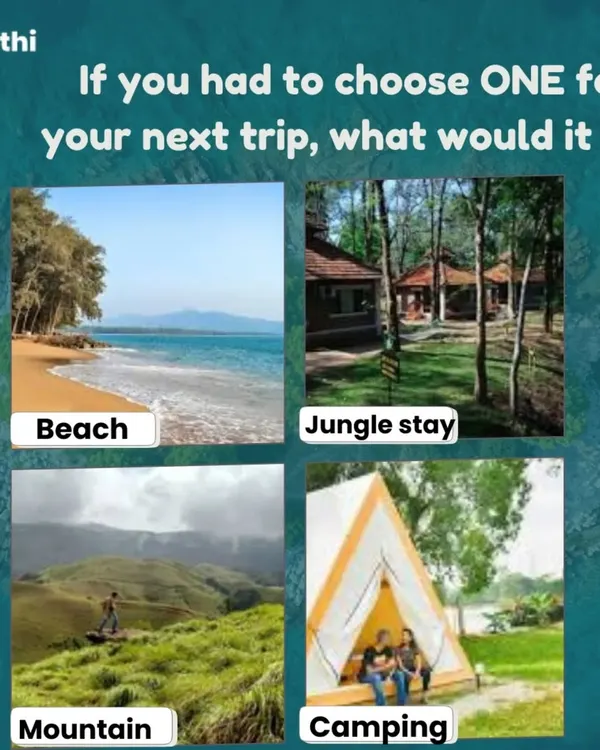 What's your ideal escape? A sunny beach, a wild jungle stay, a challenging mountain trek, or a cozy camping trip? I can curate the perfect adventure for any preference. Let me know what you're dreaming of.