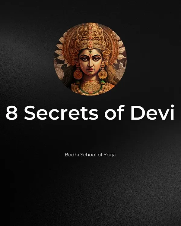 The path of yoga is a journey into divine wisdom. In this series, we explore the 8 Secrets of Devi, the divine feminine energy, to understand the deeper dimensions of our practice and life.