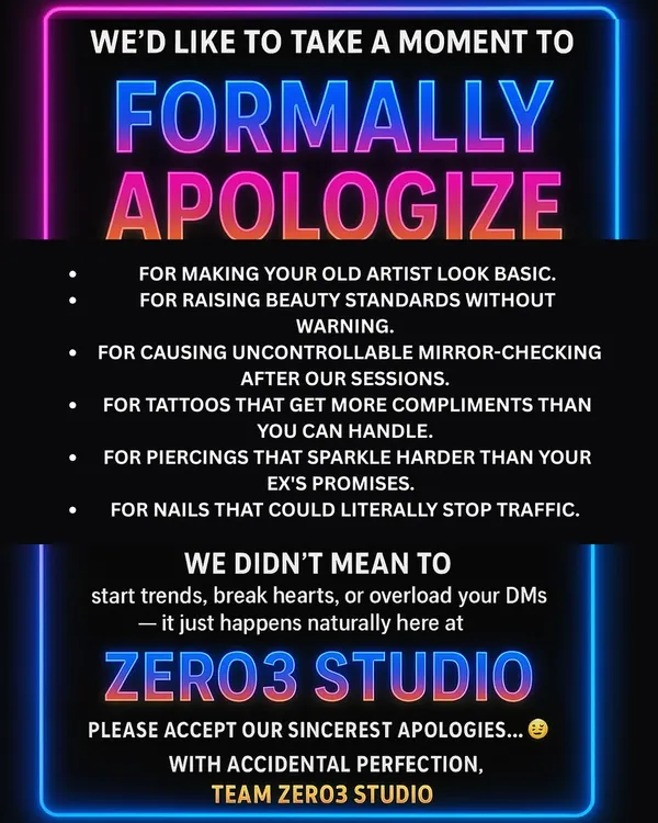 We had to issue a formal apology for making other artists look basic and causing uncontrollable mirror-checking. At Zero3 Studio, accidental perfection just happens.