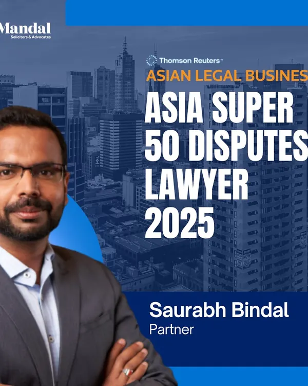We are proud that our Partner, Saurabh Bindal, has been named one of Asia’s Super 50 Disputes Lawyers for 2025. This recognition by Asian Legal Business affirms our firm's leading capability in navigating complex commercial litigation and achieving favorable outcomes for our clients.