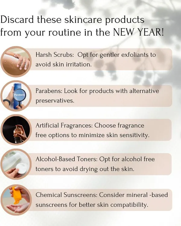 It's time for a skincare detox. I recommend discarding products with harsh scrubs, parabens, and artificial fragrances. Opt for gentler, cleaner ingredients for healthier skin.
