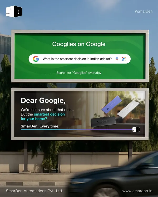 Googlies on Google? Understandable. But for the smartest decision for your home, there's only one answer: SmarDen. Every time.