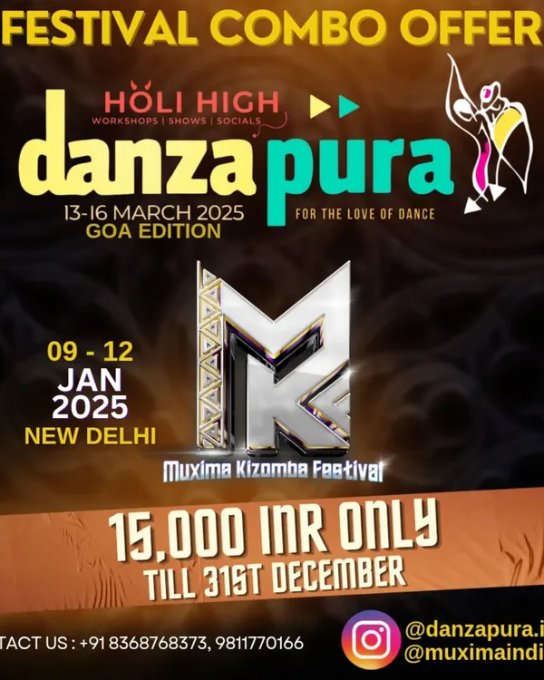 Get the best of both worlds with our festival combo offer. This pass gives you access to both the Muxima Kizomba Festival in Delhi and the Danzapura Holi High edition in Goa at a special price.