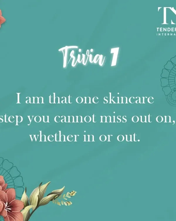 Trivia question: "I am that one skincare step you cannot miss out on, whether in or out." The answer is sunscreen, your daily defense against UV damage.