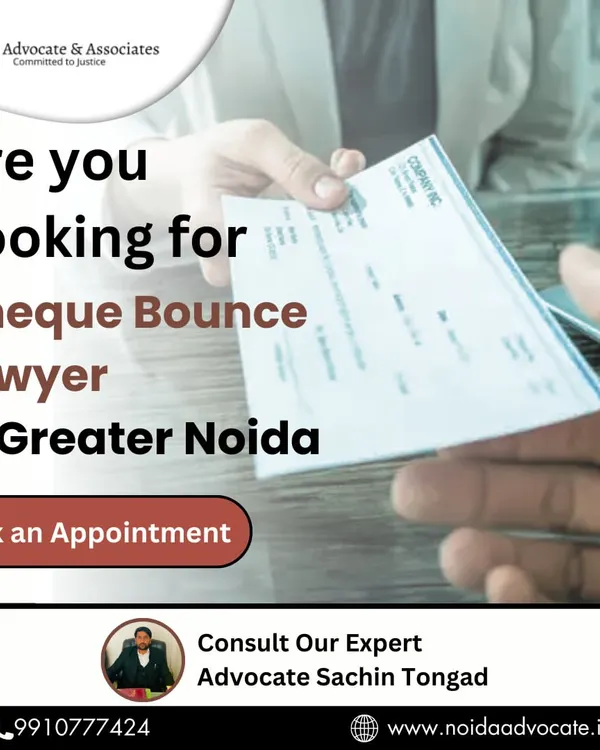 Facing a cheque bounce issue? I am an experienced lawyer in Greater Noida for handling cases under the Negotiable Instruments Act.