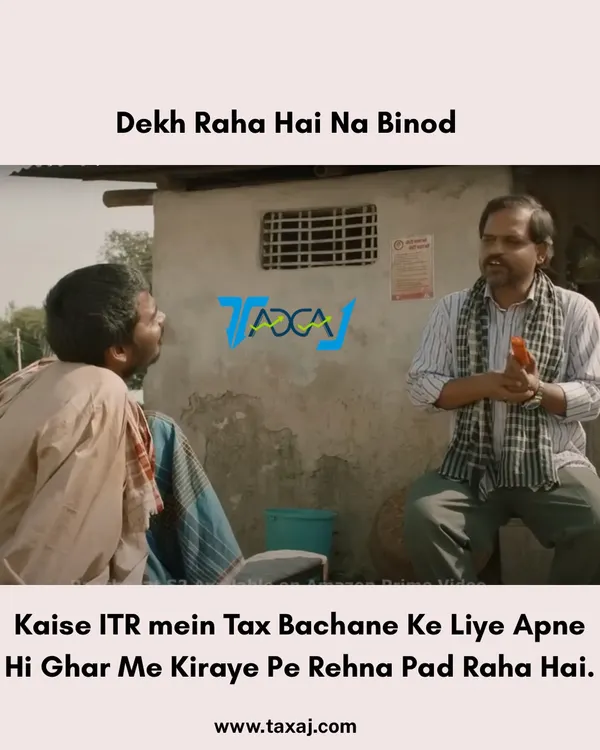 A popular "Dekh Raha Hai Na Binod" meme humorously pointing out the things people do to save tax, like claiming HRA by paying rent to parents.