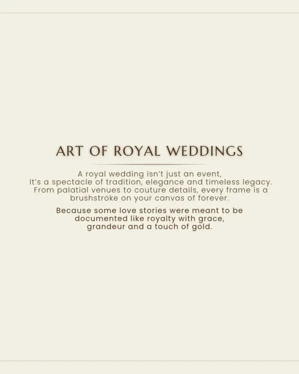Not just a venue, a Palace. Not just a wedding, a Royal affair. Captured with the detail, depth, and drama that your story deserves.