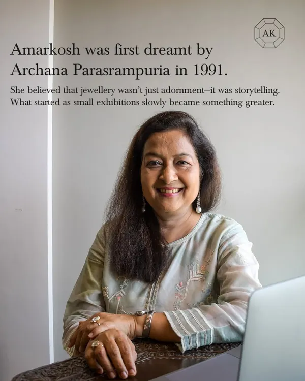 The story of Amarkosh was first dreamt by my mother, Archana Parasrampuria, in 1991. She believed that jewellery wasn't just adornment, it was storytelling. What started as small exhibitions grew into a legacy built on creating pieces with personal meaning and timeless value.