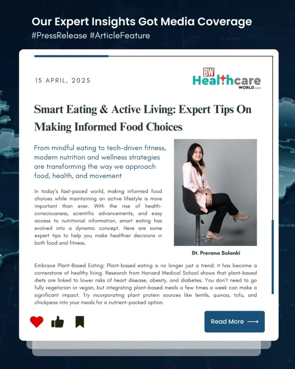 We were featured in BW Healthcare World, where we shared expert tips on making informed food choices and embracing plant-based eating for a healthier lifestyle.