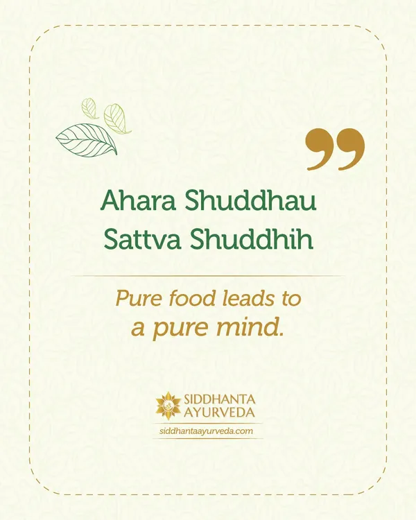 'Ahara Shuddhau Sattva Shuddhih' translates to 'Pure food leads to a pure mind.' This ancient wisdom reminds us that what we eat directly impacts our mental clarity and emotional balance.