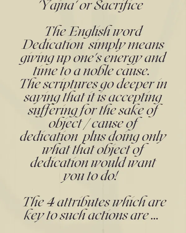 The English word 'dedication' is simple, but the Sanskrit concept of 'Yajna' or sacrifice goes much deeper. It means accepting suffering for a noble cause and acting in alignment with that cause.