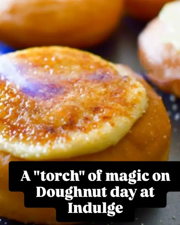 A little 'torch' of magic for Doughnut Day. I love caramelizing the sugar on my Crème Brûlée doughnuts right before serving to create that signature crisp, crackly top.