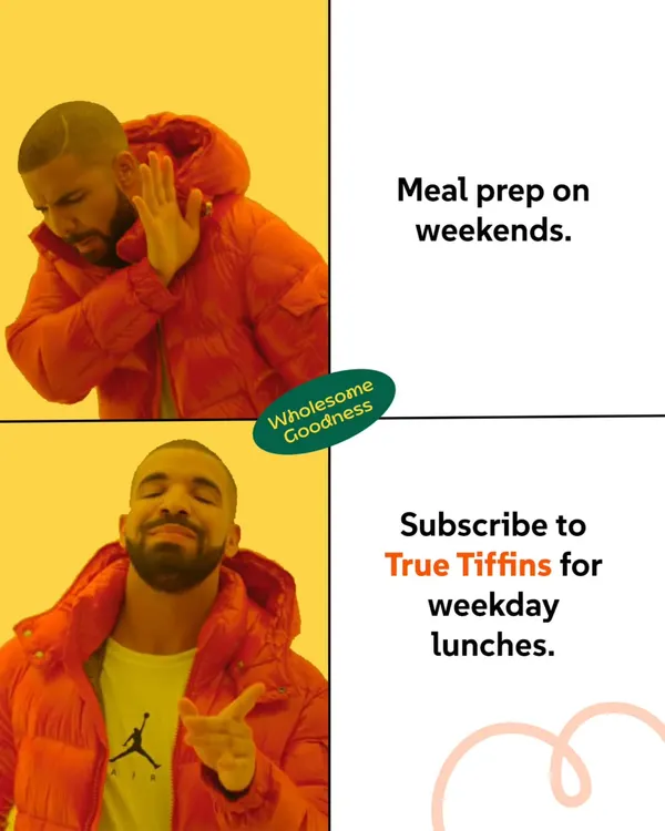 The Drake meme knows what's up. Say no to weekend meal prep and yes to subscribing to True Tiffins for your weekday lunches.