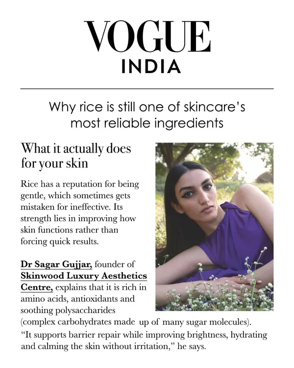 In this Vogue India feature, I explain the science behind traditional ingredients like rice. It is rich in amino acids and antioxidants that support the skin's barrier function, proving what our ancestors knew through modern science.