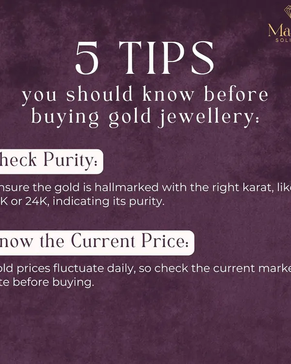 Before buying gold, always check these two things first. Ensure the gold is hallmarked with the correct karat to verify its purity, and know the current market rate, as prices fluctuate daily.