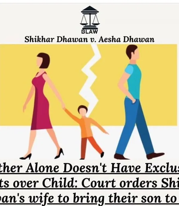 This high-profile case is a reminder that a mother does not have exclusive rights over a child. The court ordered Shikhar Dhawan's wife to bring their son to India, emphasizing the importance of both parents in a child's life.