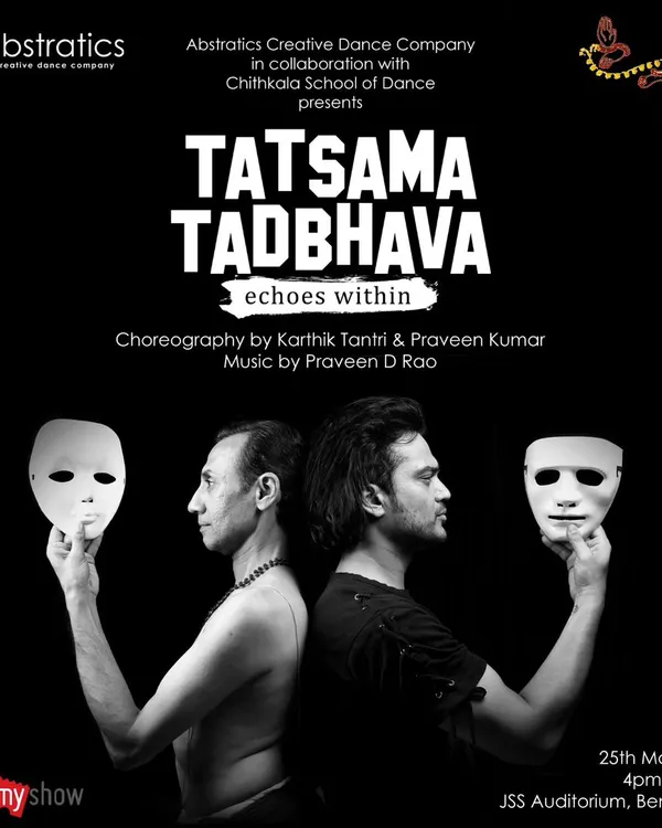 The poster for "Tatsama Tadbhava," a collaboration with Karthik Tantri. This production explores the archetypes of human personality, blending the classical and contemporary to find a new language of expression.