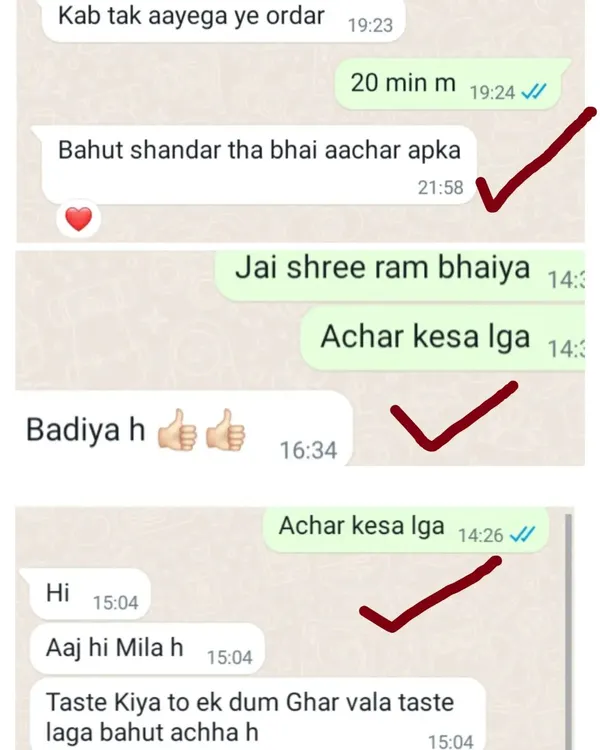 It makes me so happy to read messages like this. One customer said my pickle tastes "ek dum Ghar wala taste". This is the feeling I want to share with everyone.