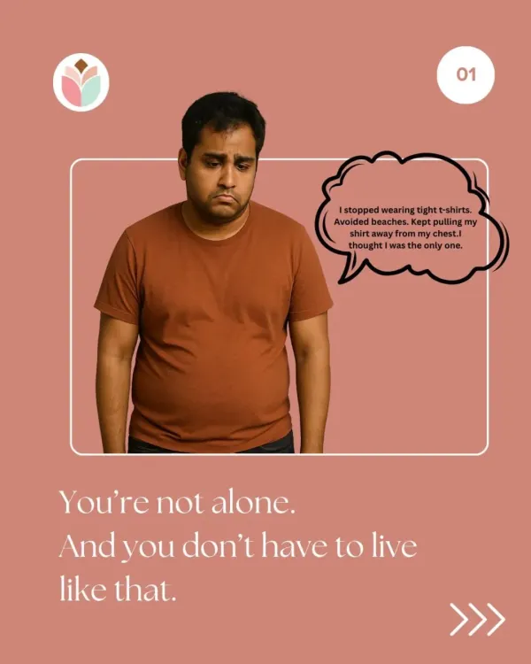 Feeling self-conscious about your chest is a common experience for men with gynecomastia. You are not alone, and there is a safe, effective, and permanent solution available at our clinic.