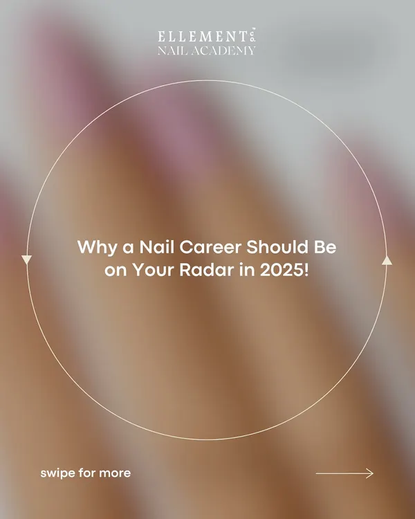 Why a nail career should be on your radar in 2025. This is your sign to explore the possibilities.