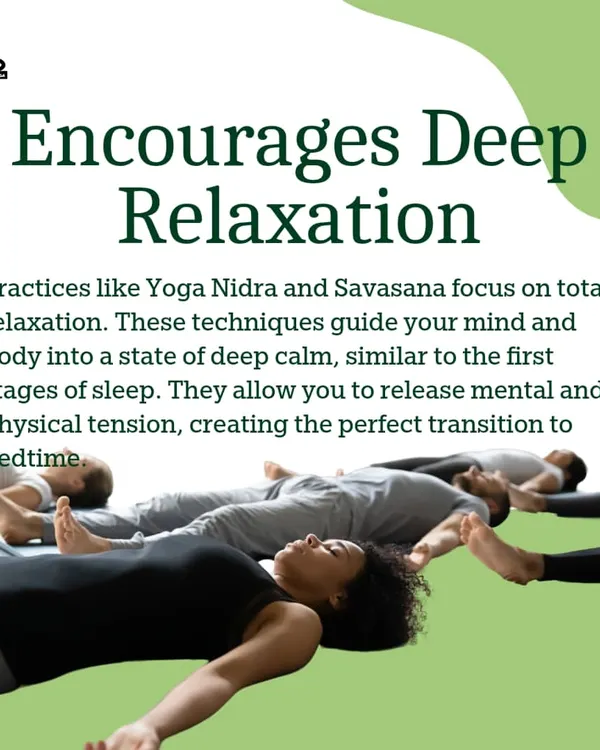 How yoga helps sleep: It encourages deep relaxation through practices like Yoga Nidra and Savasana.