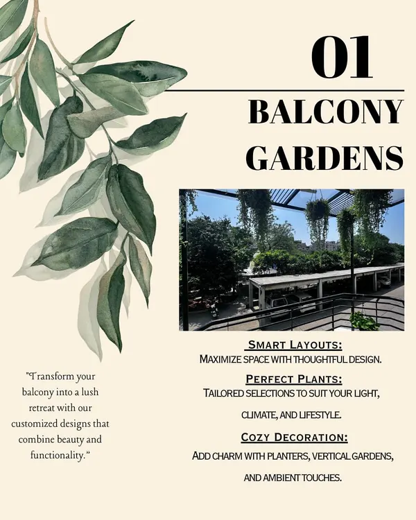 For balcony gardens, my approach is centered on smart design. I focus on creating layouts that maximize the area, selecting the perfect plants for your light and lifestyle, and adding cozy decor to make the space functional and beautiful.