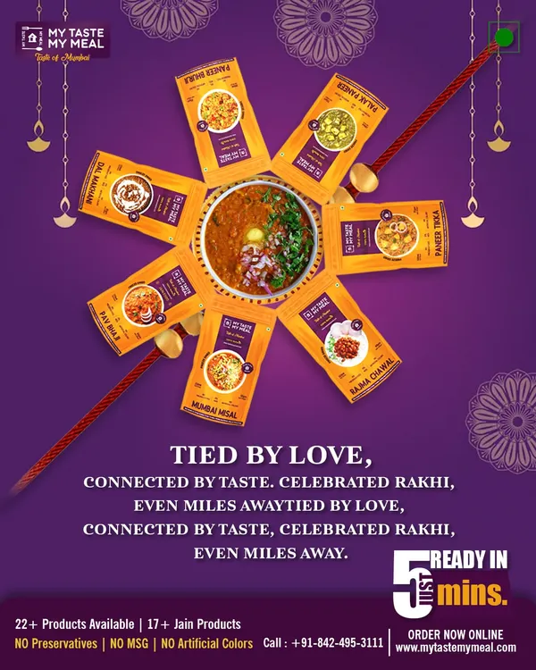 Tied by love, connected by taste. This Raksha Bandhan, send your brother the taste of home with my ready-to-eat meals, no matter how many miles away he is.
