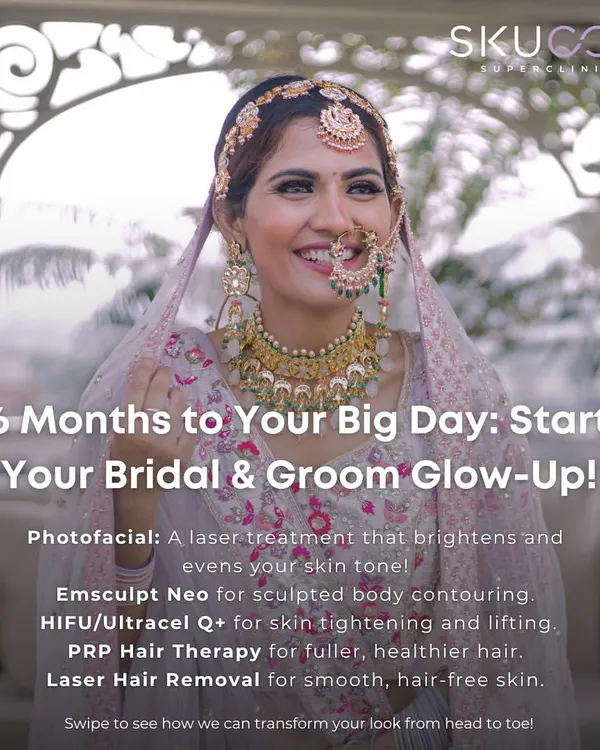 Six months to your big day is the perfect time to start your bridal glow-up. We recommend treatments like Photofacial for brightening, Emsculpt Neo for body contouring, HIFU for skin tightening, and PRP for healthier hair to get you ready.